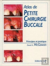 Atlas De Petite Chirurgie Buccale ; Principes Et Pratique