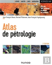 Atlas De Pétrologie ; Les Minéraux Et Roches En 92 Fiches Et 500 Photos (3e Édition)