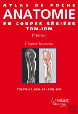 Bertrand.pt - Atlas De Poche : Atlas De Poche Anatomie En Coupes Sériées Tdm-Irm Tome 3 ; Appareil Locomoteur (2e Édition)