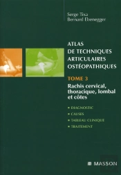 Atlas De Techniques Articulaires Ostéopathiques T.3 ; Rachis Cervical, Thoracique, Lombal Et Côtes
