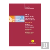 Atlas de Técnicas Articulares Osteopáticas - Volume 2: A Bacia e a Charneira Lombo-Sagrada