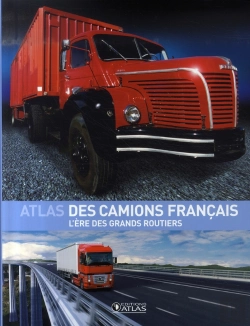 Bertrand.pt - Atlas Des Camions Français ; L'Ère Des Grands Routiers