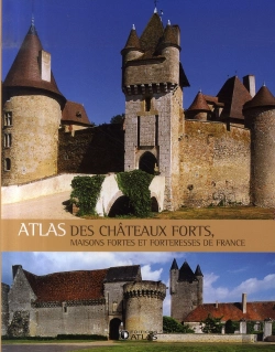 Bertrand.pt - Atlas Des Châteaux Forts Du Moyen-Âge, Maisons Fortes Et Forteresses De France