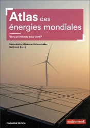 Atlas Des Énergies Mondiales : Vers Un Monde Plus Vert ? (5e Édition)