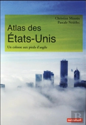 Atlas Des Etats-Unis ; Un Colosse Aux Pieds D'Argile