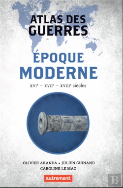 Bertrand.pt - Atlas Des Guerres À L'Époque Moderne, Xvie, Xviie, Xviiie Siècles