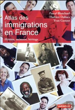Bertrand.pt - Atlas Des Immigrations En France ; Histoire, Mémoire, Héritage