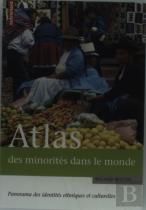 Atlas Des Minorités Dans Le Monde ; Panorama Des Identités Culturelles Et Ethniques