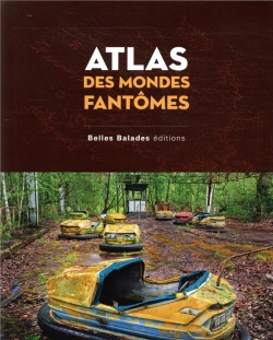 Bertrand.pt - Atlas Des Mondes Fantomes