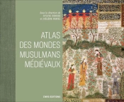 Atlas Des Mondes Médievaux Musulmans