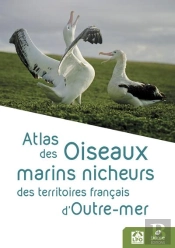 Atlas Des Oiseaux Marins Nicheurs Des Territoires Français D'Outre-Mer