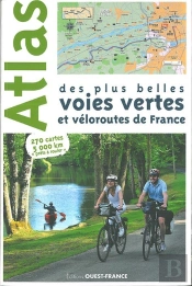 Atlas Des Plus Belles Voies Vertes Et Veloroutes D