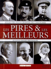 Atlas Des Plus Grands De L'Histoire ; Les Pires Et Les Meilleurs ; Les 50 Plus Grandes Personnalités