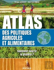 Atlas Des Politiques Agricoles Et Alimentaires : Comment Nourrir La Planète ?
