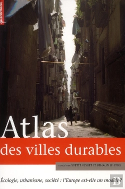 Bertrand.pt - Atlas Des Villes Durables ; Écologie, Urbanisme, Société : L'Europe Est-Elle Un Modèle ?
