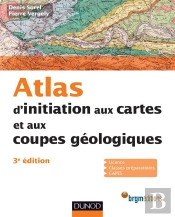 Atlas D'Initiation Aux Cartes Et Aux Coupes Géologiques ; 3e Édition