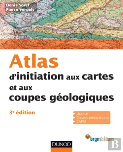 Bertrand.pt - Atlas D'Initiation Aux Cartes Et Aux Coupes Géologiques ; 3e Édition