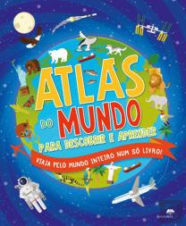 Atlas do Mundo para Descobrir e Aprender