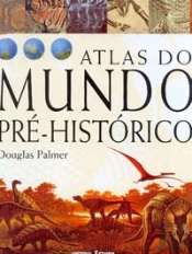 Atlas do Mundo Pré-Histórico