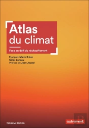 Atlas Du Climat : Face Au Défi Du Réchauffement