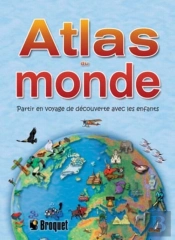 Atlas Du Monde ; Partir En Voyage De Découverte Avec Les Enfants