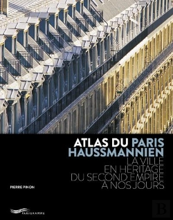 Bertrand.pt - Atlas Du Paris Haussmannien : La Ville En Héritage Du Second Empire À Nos Jours