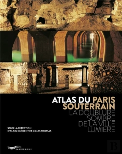 Bertrand.pt - Atlas Du Paris Souterrain - 3eme Edition
