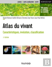 Atlas Du Vivant : Caractéristiques, Évolution, Classification (2e Édition)