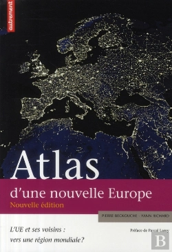 Bertrand.pt - Atlas D'Une Nouvelle Europe ; L'U.E. Et Ses Voisins : Vers Une Région Mondiale ?