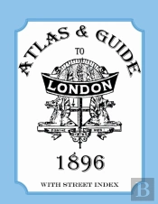 Atlas & Guide To London, 1896, With Street Index