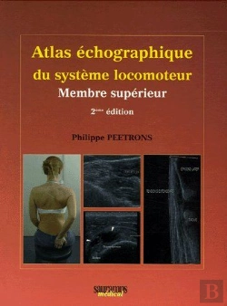 Bertrand.pt - Atlas Échographique De L'Appareil Locomoteur ; Membre Supérieur (2e Édition)