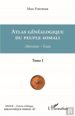 Bertrand.pt - Atlas Genealogique Du Peuple Somali Tome 1 - Vol01 - Abtirsiino-Essai
