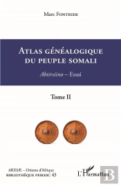 Atlas Genealogique Du Peuple Somali  Tome 2 - Vol02 - Abtirsiino - Essai
