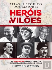 Atlas Histórico dos Maiores Heróis e Vilões