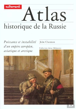Bertrand.pt - Atlas Historique De La Russie Puissance Et Instabilite D'Un Empire Europeen Asiatique Et Arctique