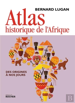 Bertrand.pt - Atlas Historique De L'Afrique ; Des Origines À Nos Jours