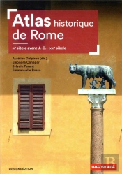 Atlas Historique De Rome : Ixe Siècle Avant J.-C. - Xxie Siècle