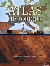 Atlas Historique ; Une Histoire Cartographique Du Monde