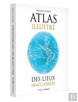 Bertrand.pt - Atlas Illustré Des Lieux Inaccessibles
