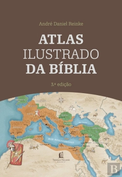 Bertrand.pt - Atlas Ilustrado Da Bíblia - Um Guia Completo Para Compreender O Contexto Histórico E Geográfico Das Escrituras