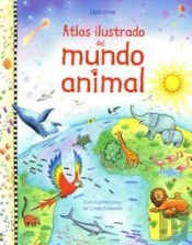 Atlas Ilustrado Del Mundo Animal (+6 Años)