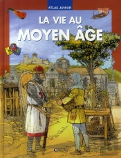 Atlas Junior De La Vie Au Moyen Age