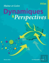 Atlas Maine Et Loire - Dynamiques Et Perspectives