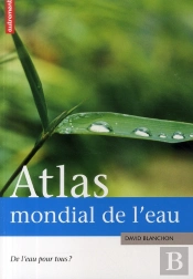 Atlas Mondial De L'Eau ; De L'Eau Pour Tous ?