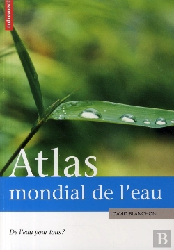 Bertrand.pt - Atlas Mondial De L'Eau ; De L'Eau Pour Tous ?