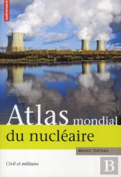 Atlas Mondial Du Nucleaire Civil Et Militaire