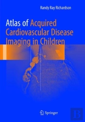 Atlas Of Acquired Cardiovascular Disease Imaging In Children