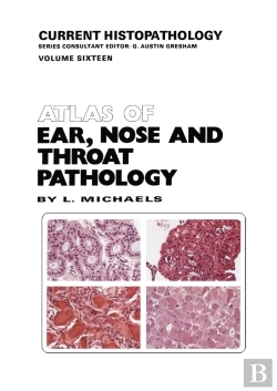 Bertrand.pt - Atlas Of Ear, Nose And Throat Pathology
