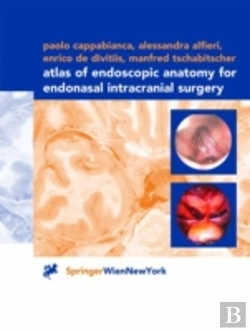 Bertrand.pt - Atlas Of Endoscopic Anatomy For Endonasal Intracranial Surgery