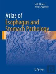 Atlas Of Esophagus And Stomach Pathology